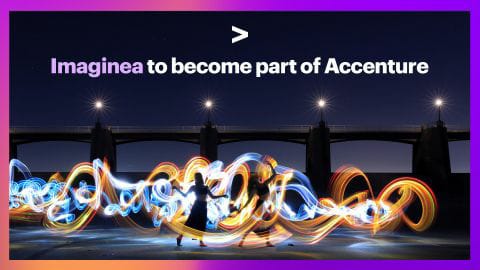Digitally transforming businesses Imaginea becomes a part of Accenture