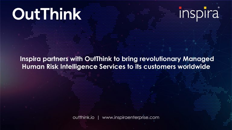 Inspira Partners with OutThink to Bring Revolutionary Cybersecurity Human Risk Management Services to its Customers Worldwide.