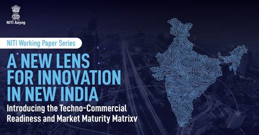 The NITI Aayog unveils TCRM Matrix framework to revolutionize technology assessment and drive innovation in India