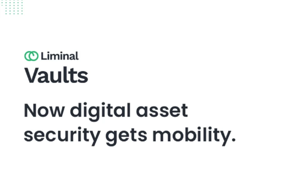 Liminal launches Android Version of Vaults for Seamless On-the-Go Asset Management