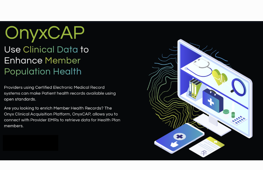 Onyx launches OnyxCAP, the FHIR-based Clinical Data Acquisition Platform for Health Plans