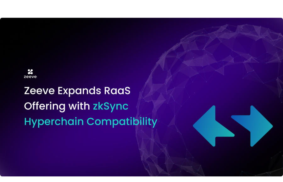 Zeeve Expands RaaS Offering with zkSync Hyperchain Compatibility