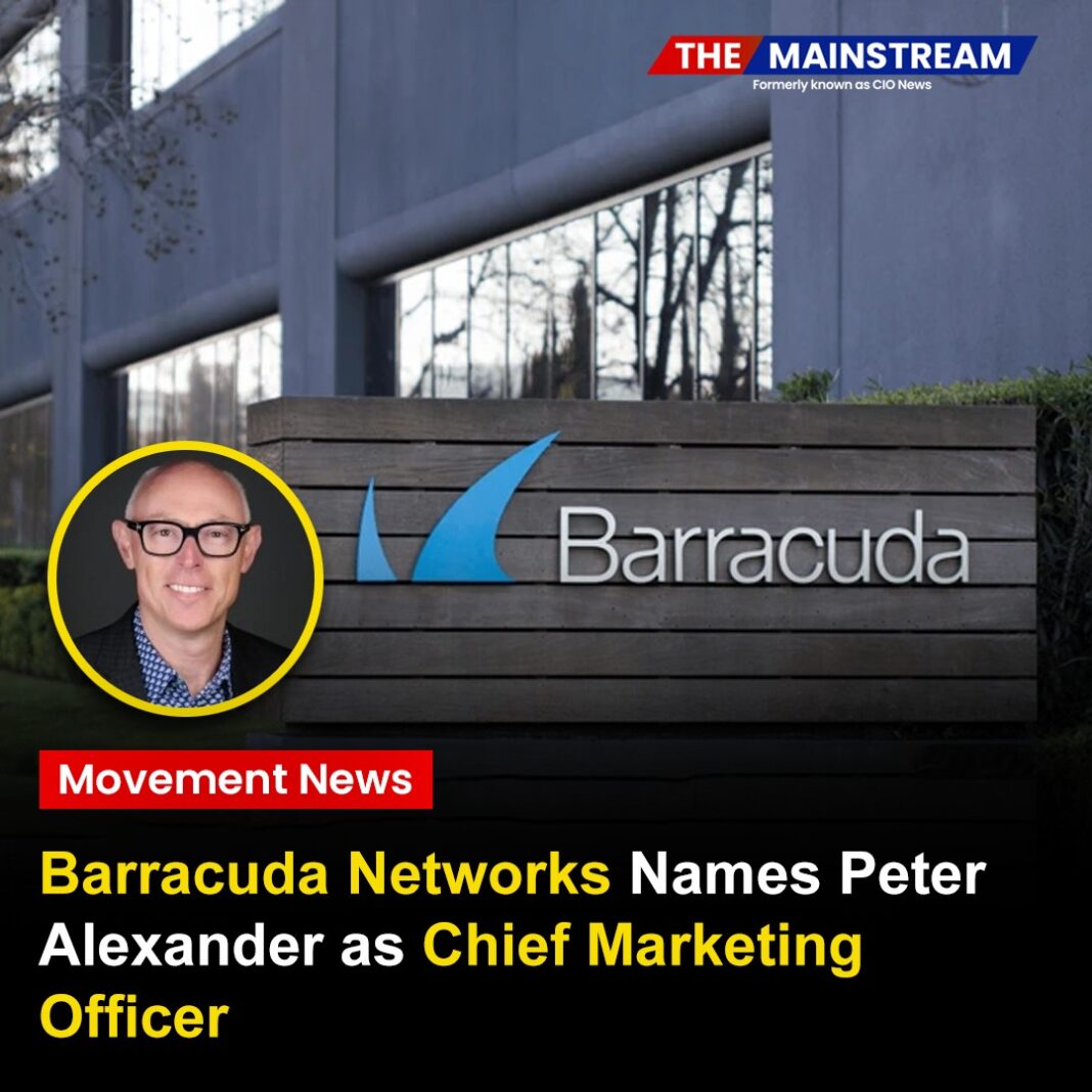 Barracuda Networks Names Peter Alexander as Chief Marketing Officer