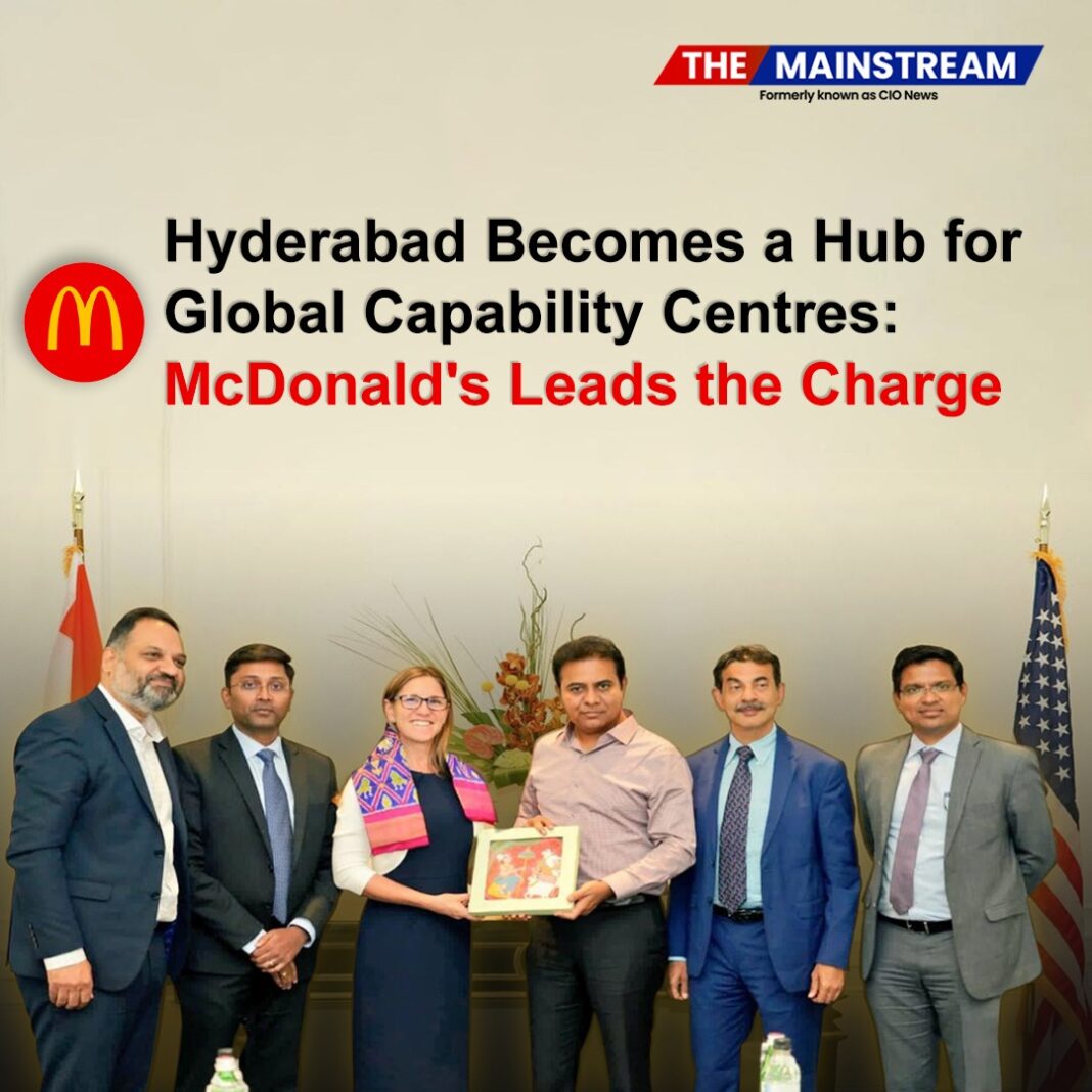 Hyderabad Becomes a Hub for Global Capability Centres: McDonald's Leads the Charge