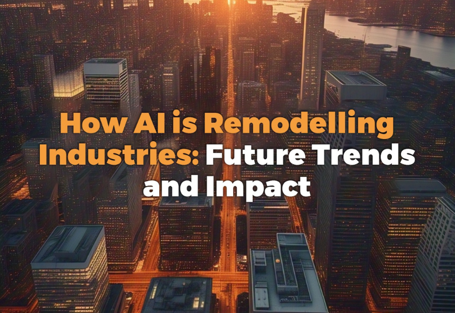 How AI is Remodelling Industries: Future Trends and Impact