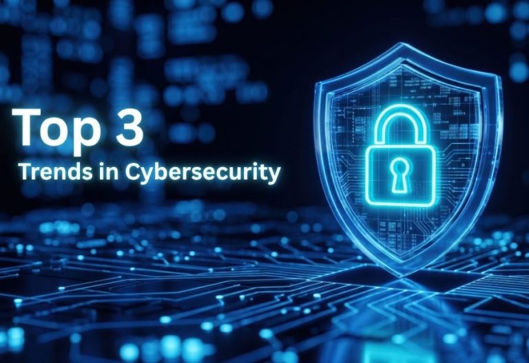 What Are the Top 3 Trends in Cybersecurity?