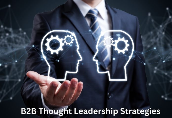 B2B Thought Leadership Strategies That Build Trust B2B Thought Leadership Strategies That Build Trust
